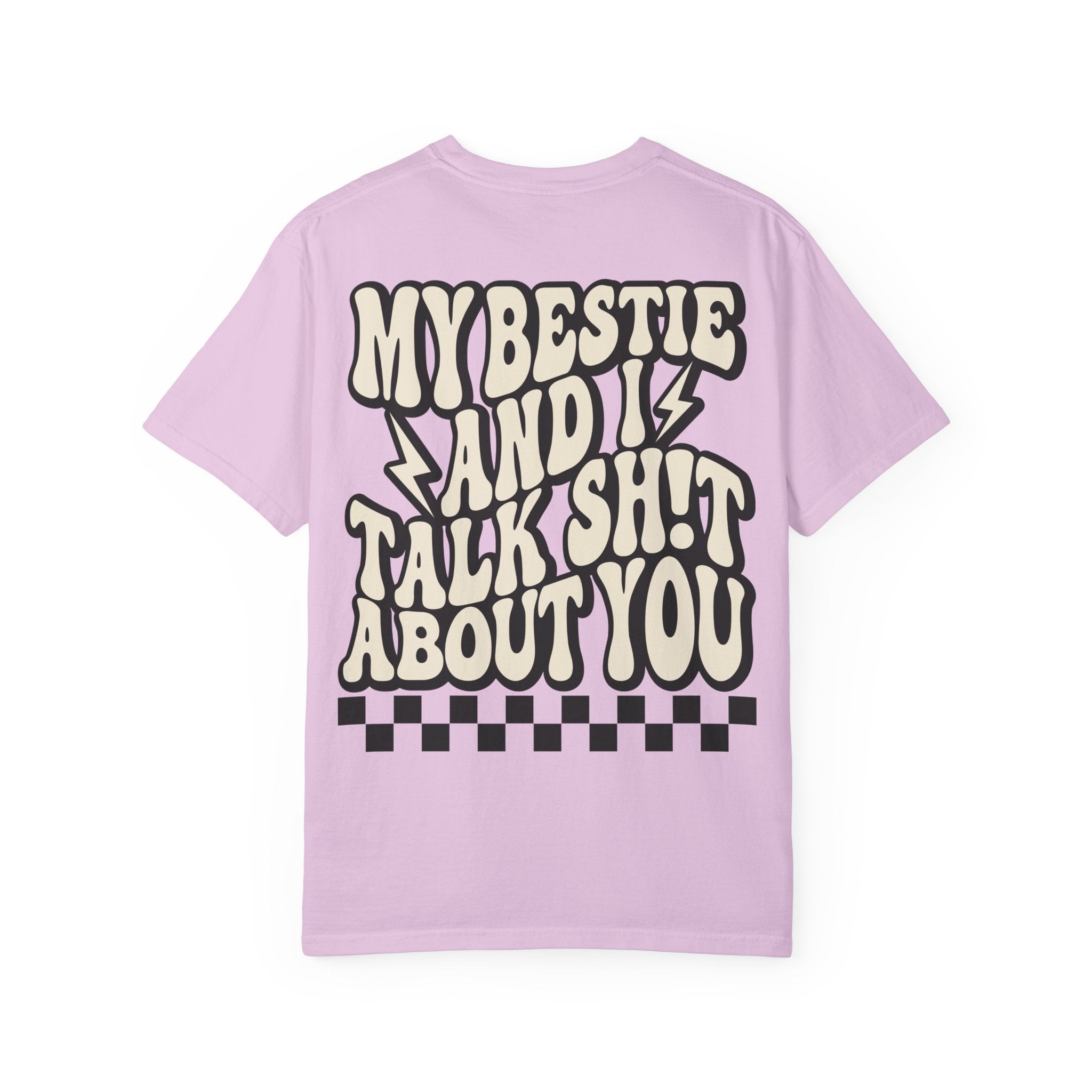 “My Bestie and I Talk Shit About You”