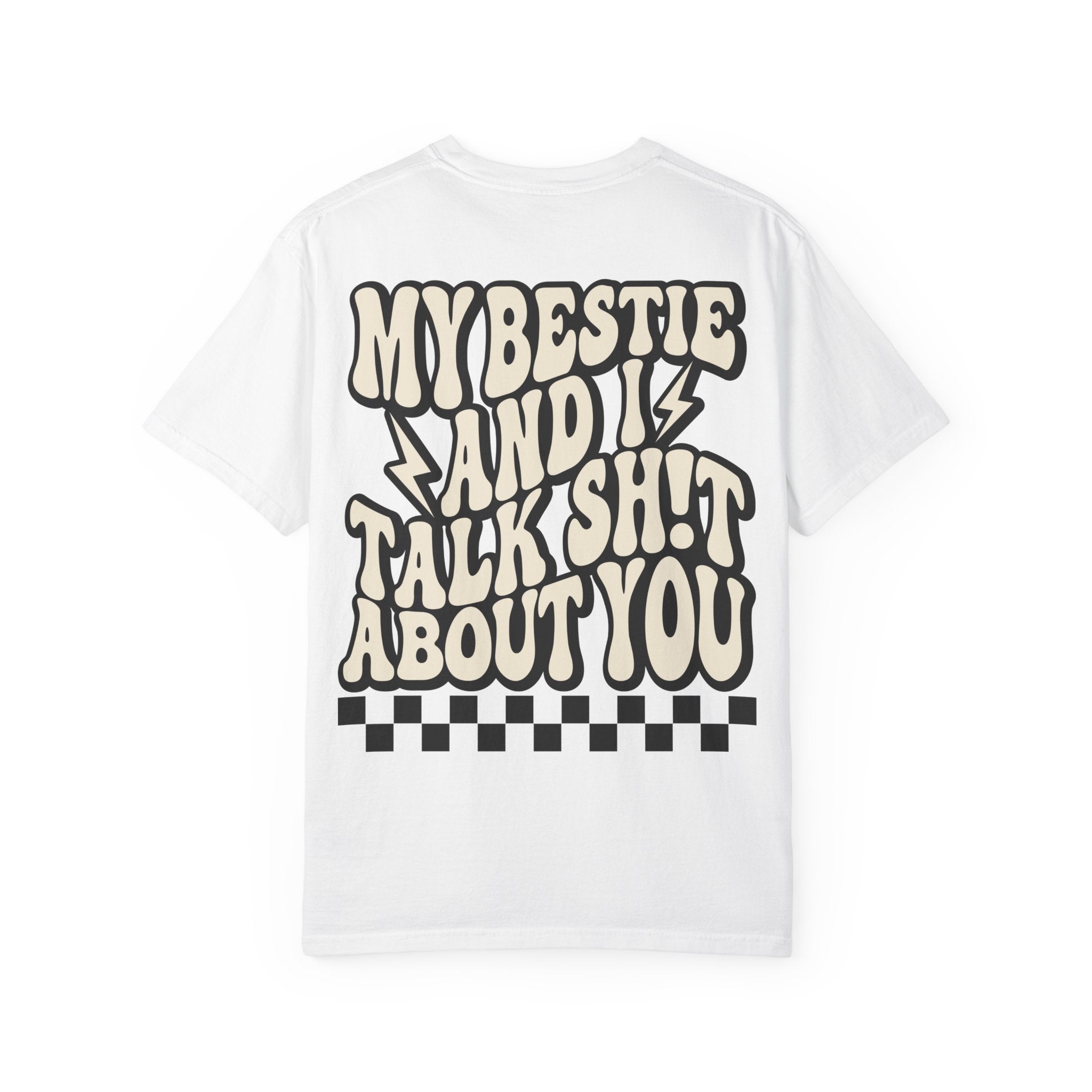 “My Bestie and I Talk Shit About You”