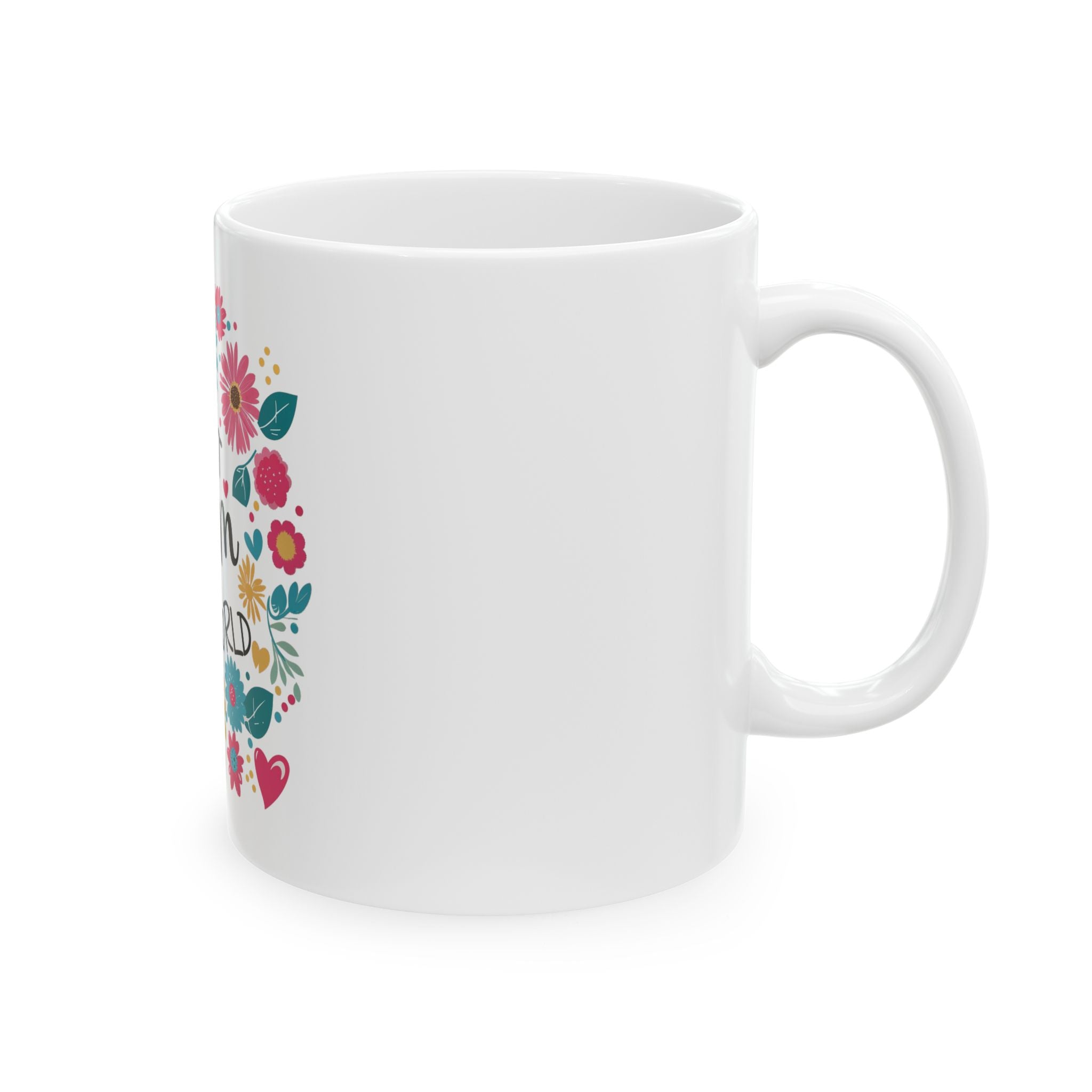 Best Mom in the World Floral Ceramic Mug — Mother's Day Gift (11oz & 15oz)