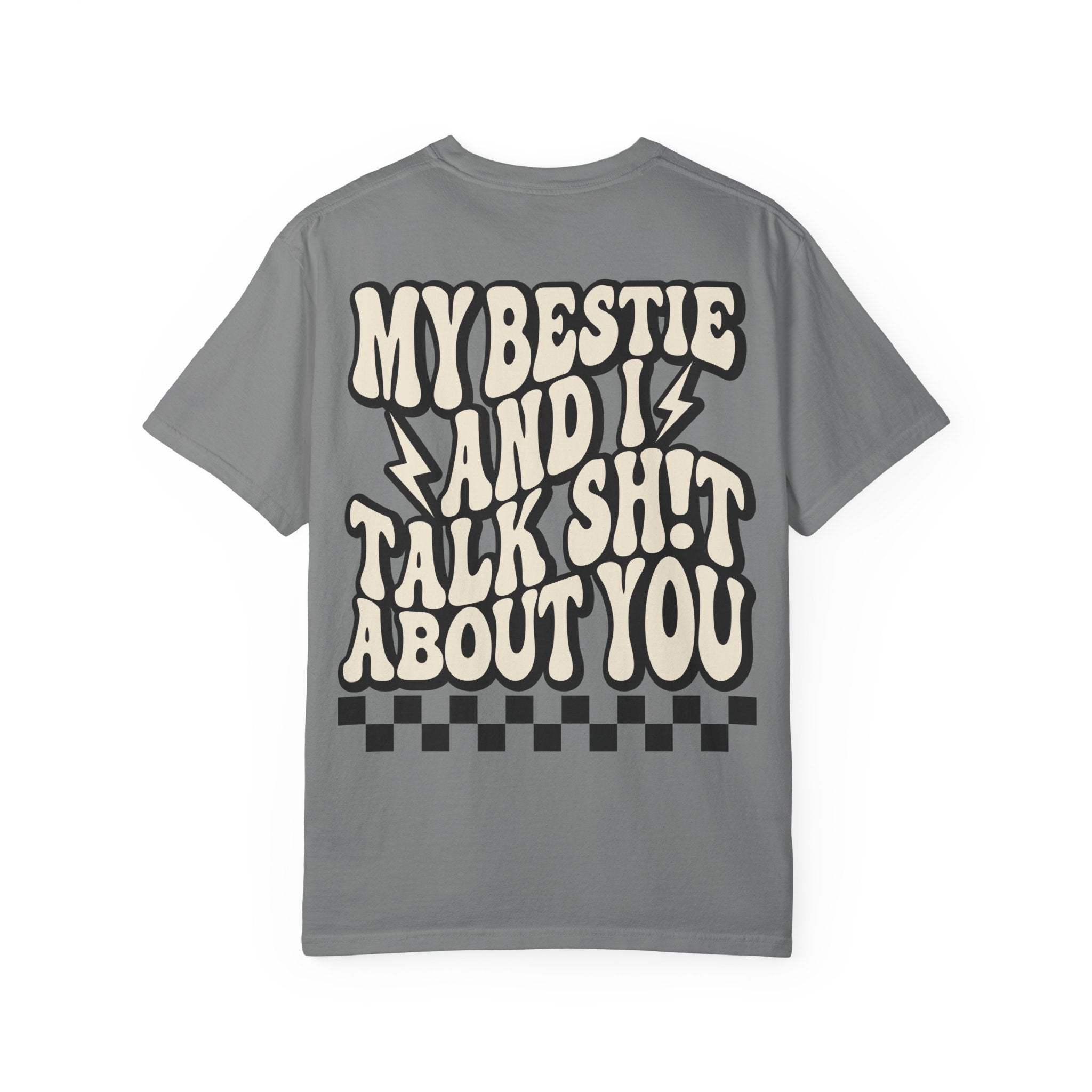 “My Bestie and I Talk Shit About You”